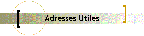 Adresses Utiles